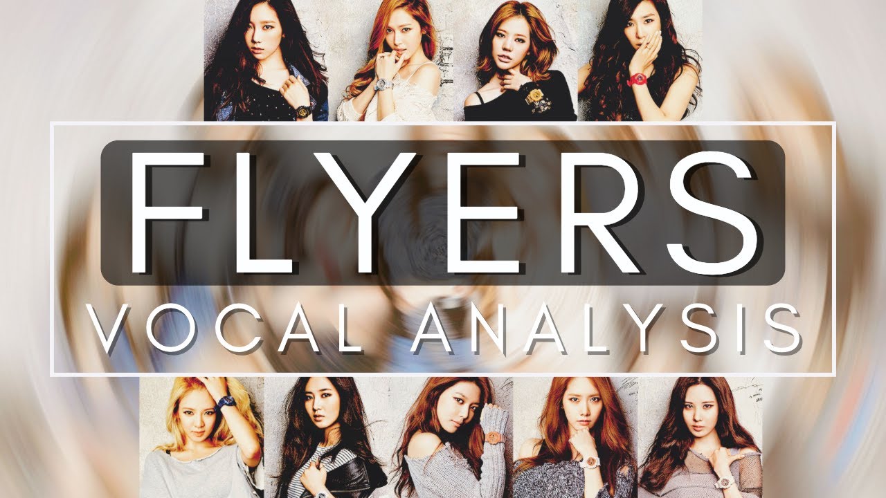 FLYERS  (Vocal Analysis)   |   GIRLS' GENERATION