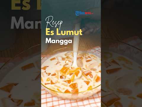 Es Lumut Mangga Creamy, Segar dan Manisnya Bikin Nagih, Satset Nggak Pakai Ribet | RESEP RAMADHAN