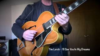 Tim Lerch - Improvisation on I'll See You In My Dreams chords