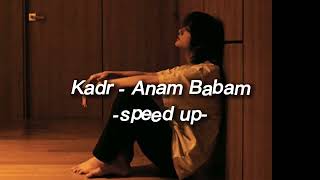 Kadr - Anam Babam  -speed up- Resimi