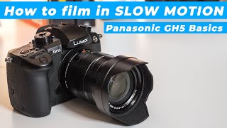 How to film in Slow Motion | Panasonic GH5 Basics
