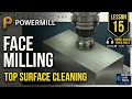 PowerMill Lesson 15 Hindi | Face Milling Toolpath | Top Surface Machining & Stock Cleanup Tutorial