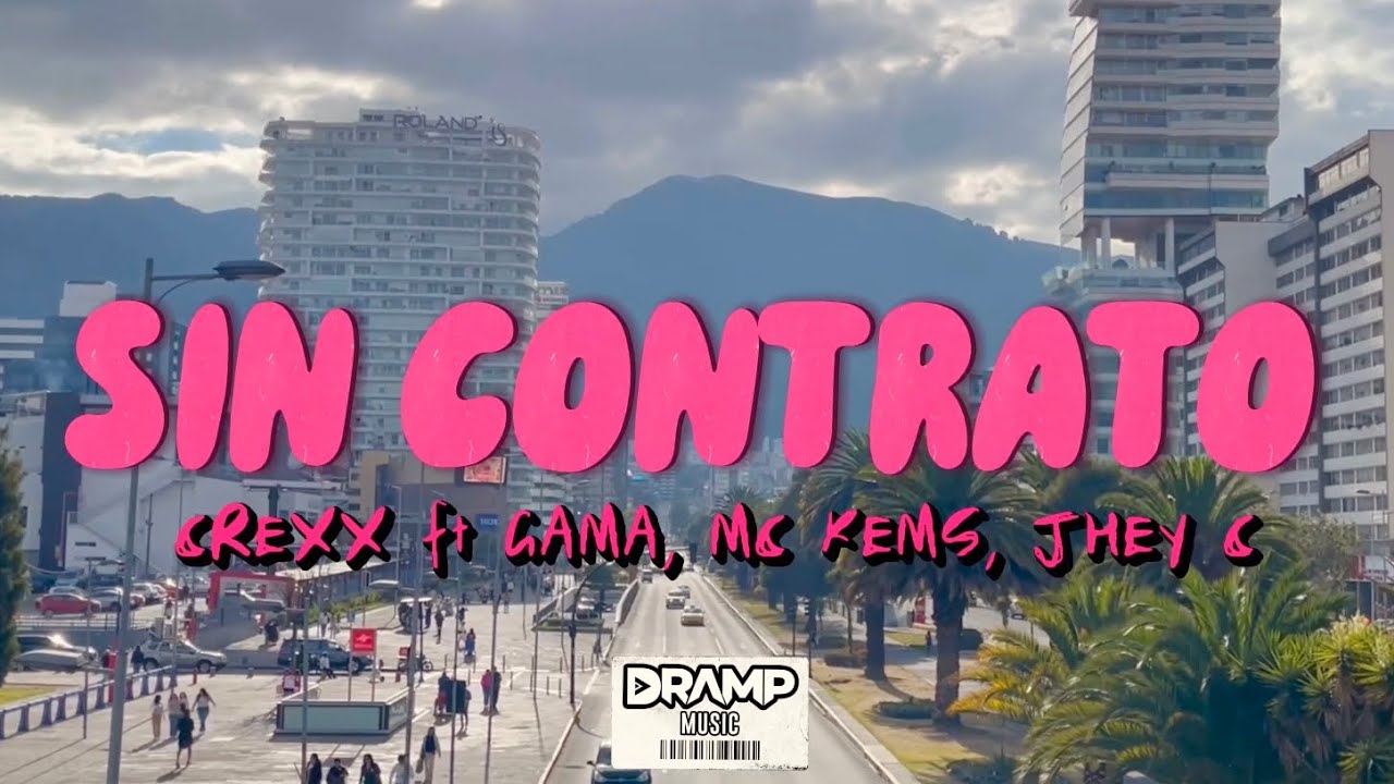Crexx ft Gama, Mc Kems, Jhey C - Sin contrato | Prod By Dramp Music
