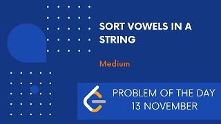 Sort Vowels in a String | 13 Nov Leetcode POTD | Screencast + Video Solution