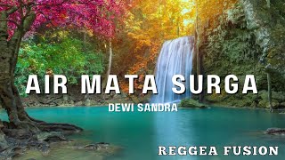 Download lagu DEWI SANDRA ' AIR MATA SURGA'. VERSI REGGAE FUSION yang lebih modern