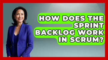 How Does The Sprint Backlog Work In Scrum? - The Project Manager Toolkit