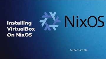 Install VirtualBox On NixOS