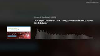 2026 Sepsis Guidelines: The 17 Strong Recommendations Everyone Needs to Know