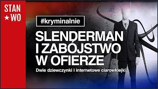 Download Lagu Slenderman, Creepypasta i zabójstwo w ofierze - Kryminalnie #22 MP3