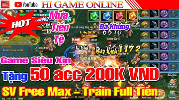 VLTK Mobile Lậu 23 Phái | Event 50 acc 200K, Cày Từ Lv 120 - Free Full Mọi Thứ, Tiền Tệ Rơi Như Mưa