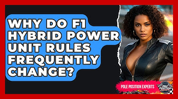 Why Do F1 Hybrid Power Unit Rules Frequently Change? - Pole Position Experts