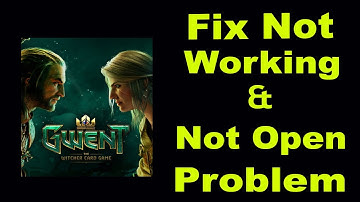 How To Fix Gwent App Not Working | Gwent Not Open Problem | PSA 24
