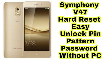 Symphony V47 Hard Reset Easy Unlock Pin Pattern Password