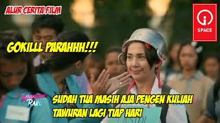 GOKIL!!! SUDAH TUA MASIH PENGEN KULIAH!!! - MAHASISWI BARU (2019) - ALUR CERITA FILM - REVIEW FILM