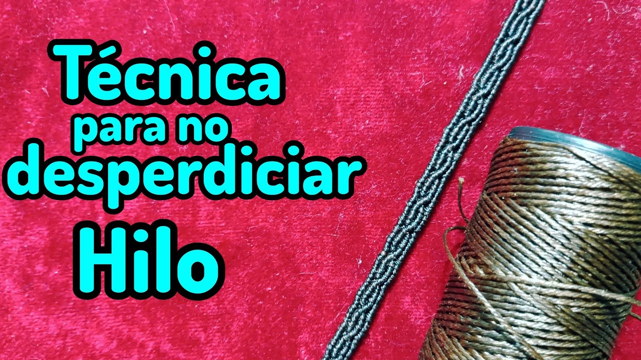 No desperdicies más hilo| técnica para tejer desde el carrete| pulsera macramé|tutorial DIY