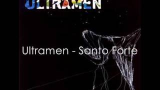 Video thumbnail of "Ultramen - Santo Forte.wmv"