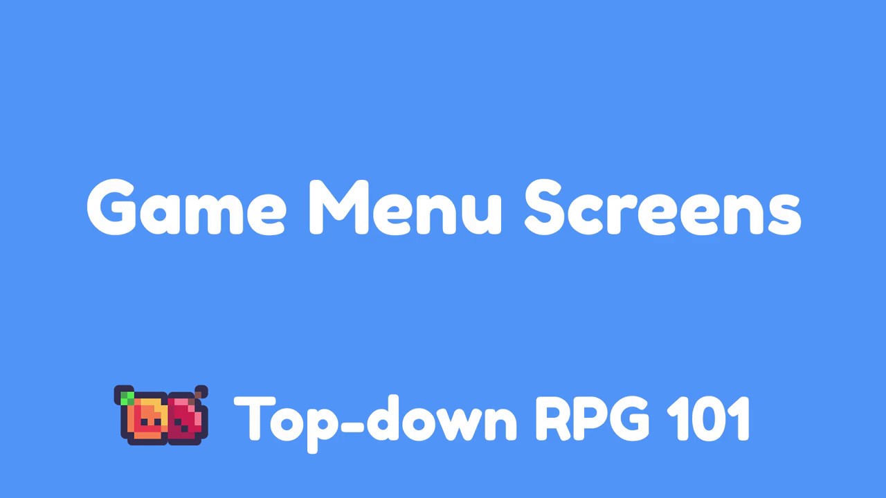 Week 7 Step 4 Game Menu Screens Topdown 101 YouTube