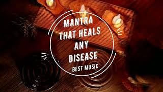 Mantra that heals any disease | Yoga | Meditation | Relax