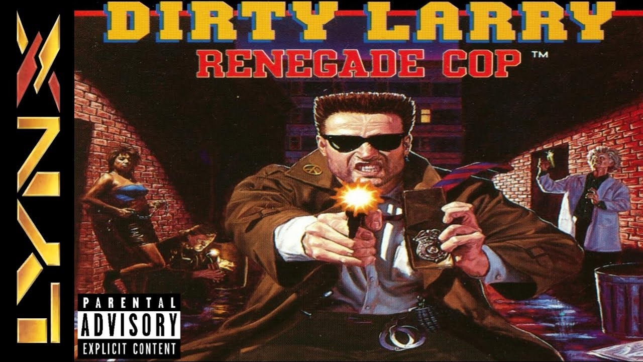 -LYNX- DIRTY LARRY: RENEGADE COP (Gameplay) 