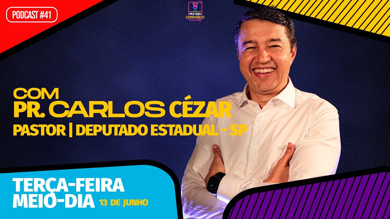 Pr. Carlos Cezar - Paz Seja Convosco PodCast #41