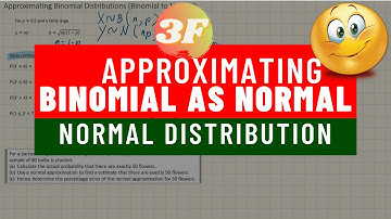 APPROXIMATING a BINOMIAL DISTRIBUTION by a NORMAL DISTRIBUTION 3F | Statistics Y2 | Edexcel AQA OCR