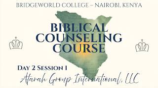 Biblical Counseling Course - Day 2 Session 1 #atarahgroupinternational #biblicalcounseling #lecture