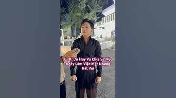 Cs Khưu Huy Vũ Chia Sẽ Một Ngày Làm Việc Tất Mệt Nhưng Mà Vui #shortvideo
