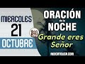 Oracion de la Noche de Hoy Miercoles 21 de Octubre - Tiempo De Orar