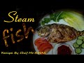 Easy fish steam recipe  quick recipe by chef mrrmak cooking no1tranding.