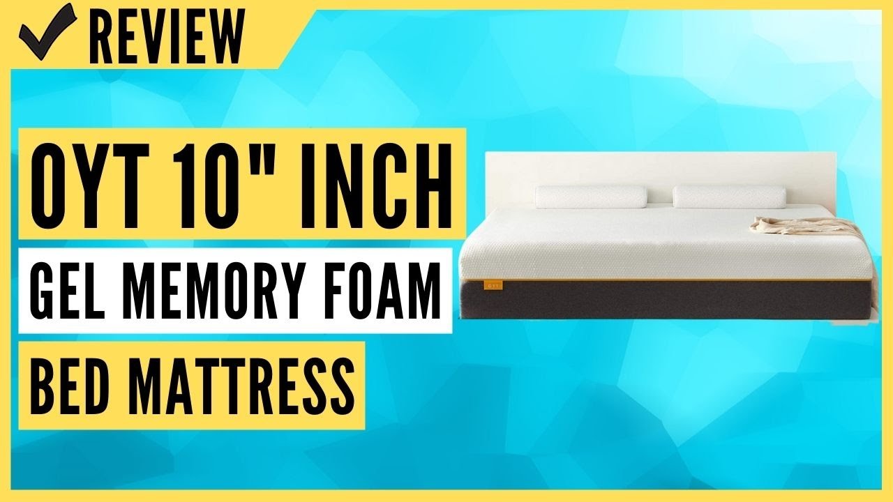 OYT 10" Inch Gel Memory Foam Full Bed Mattress Review YouTube