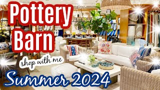 What's new at Pottery Barn for Summer 2024!  POTTERY BARN SHOP WITH ME SUMMER PATIO & OUTDOOR DECOR