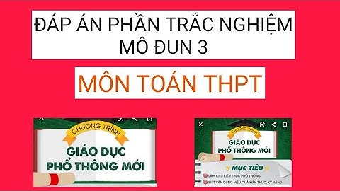 Đáp án phần trắc nghiệm mô đun 3 môn Toán THPT