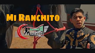 Video thumbnail of "Mariachi Misterio   Mi Ranchito Video Oficial"