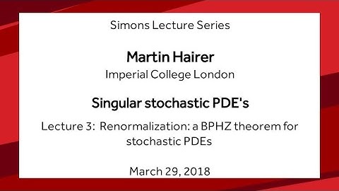 Renormalization: a BPHZ theorem for stochastic PDEs - Martin Hairer