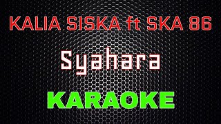 Kalia Siska feat SKA 86 - Syahara (Karaoke) | LMusical