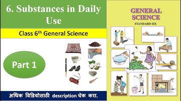 Class 6th Science Chapter 6 Substances in daily use | Substances in daily use std 6th science |