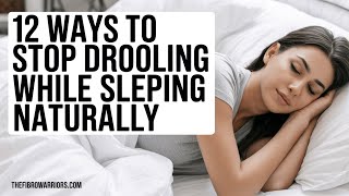 12 Ways To Stop Drooling While Sleeping Naturally