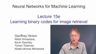 Lecture 15E : Learning binary codes for image retrieval Lecture 15E : Learning binary codes for image retrieval