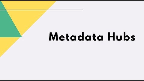 Metadata Hubs