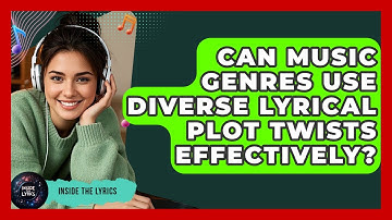 Can Music Genres Use Diverse Lyrical Plot Twists Effectively? - Inside the Lyrics