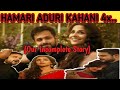 hamari adhuri kahani|| Hindi Lyrics with english Translation