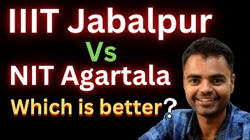 IIIT Jabalpur Vs NIT Agartala Which is better Fees, Average Package, Highest Package, Placement Rev