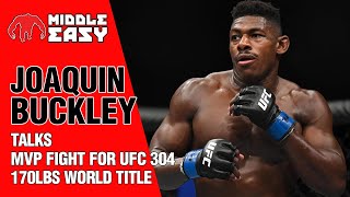 Joaquin Buckley BREAKS SILENCE on MVP Fight, Welterweight Title Aspirations, and MORE!