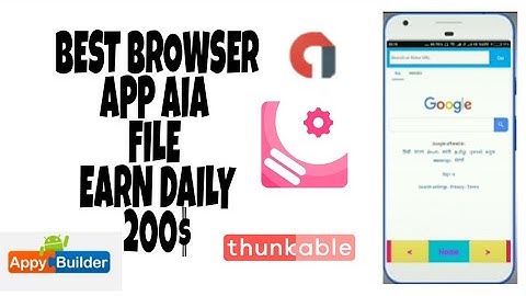 Best aia browser app AIA file free earn daily 200$ AIA for thunkable, makeroid, Appy builder