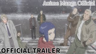 Official Trailer | Ghost in the Shell Arise: Border 4: Ghost Stands Alone - Anime Manga Official