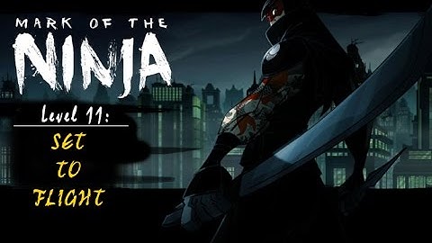 Mark of the Ninja: Level 11 - Set to Flight (no commentary)