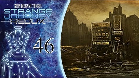 Visions ⎢ SMT Strange Journey Redux Part 46 (Let