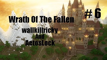 Wrath Of The Fallen - w/ wallkillricky and AetosLock - Part 6