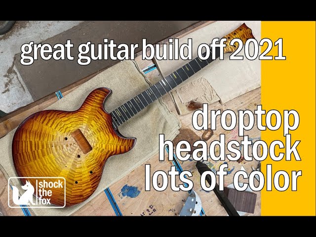 Ma guitare pour le Great Guitar Build Off 2020 - LUTHIER DEBUTANT