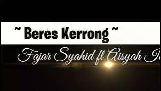 BERES KERONG || FAJAR SYAHID & AISYAH ICHA || LIRIK #lagu #terbaru #bereskerrong #lirik